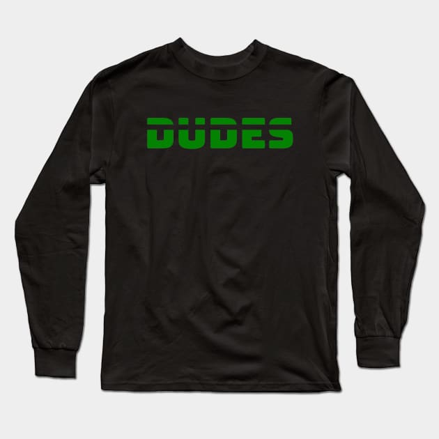 DUDES Long Sleeve T-Shirt by The Fantasy Football Dudes